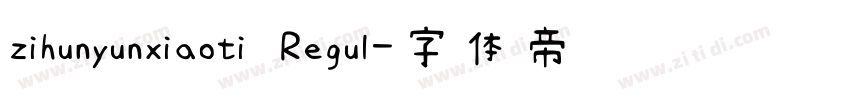 zihunyunxiaoti Regul字体转换